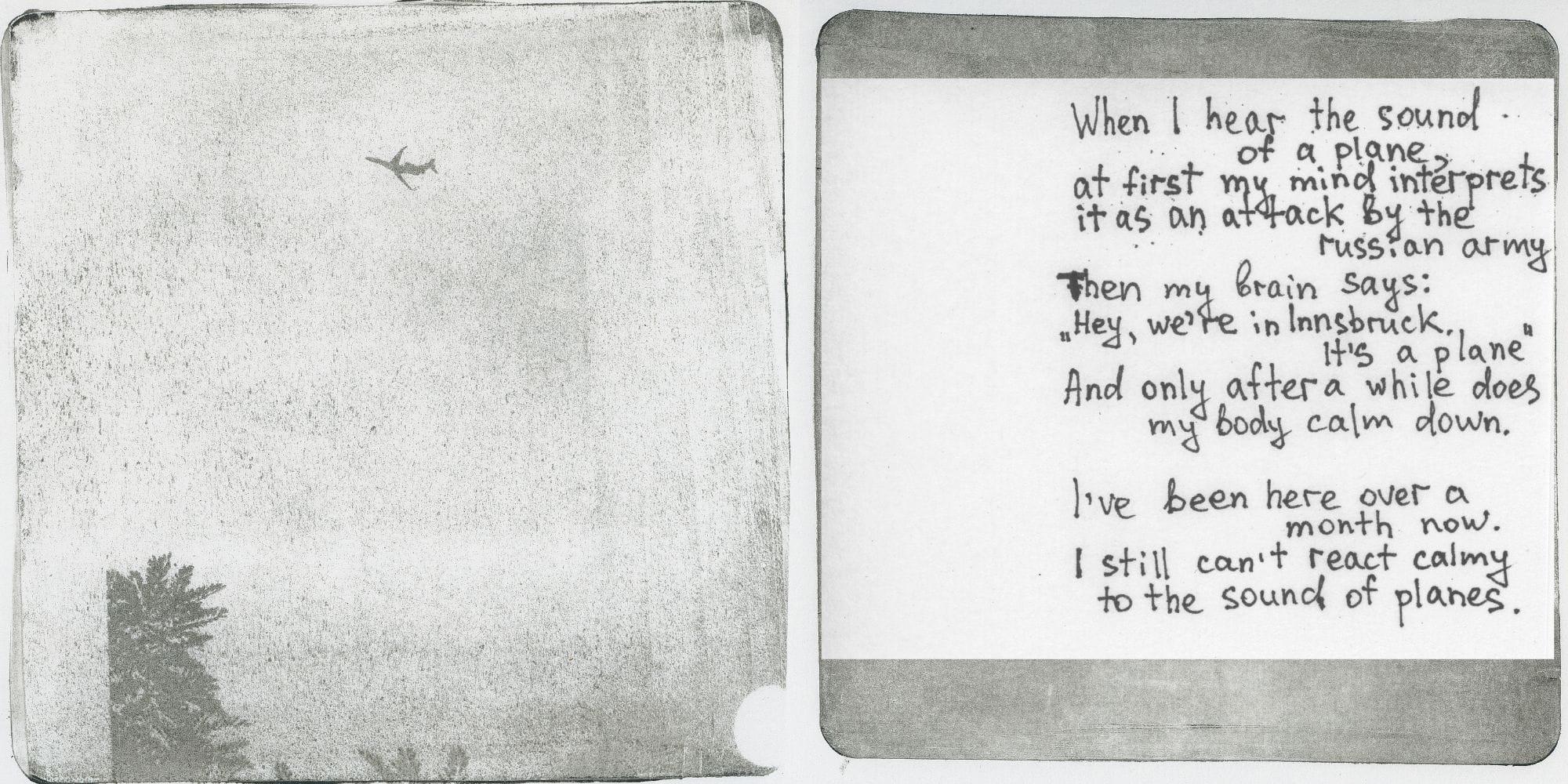Black and white image of a plane in the sky with hand-written text expressing anxiety triggered by plane sounds and memories of conflict.