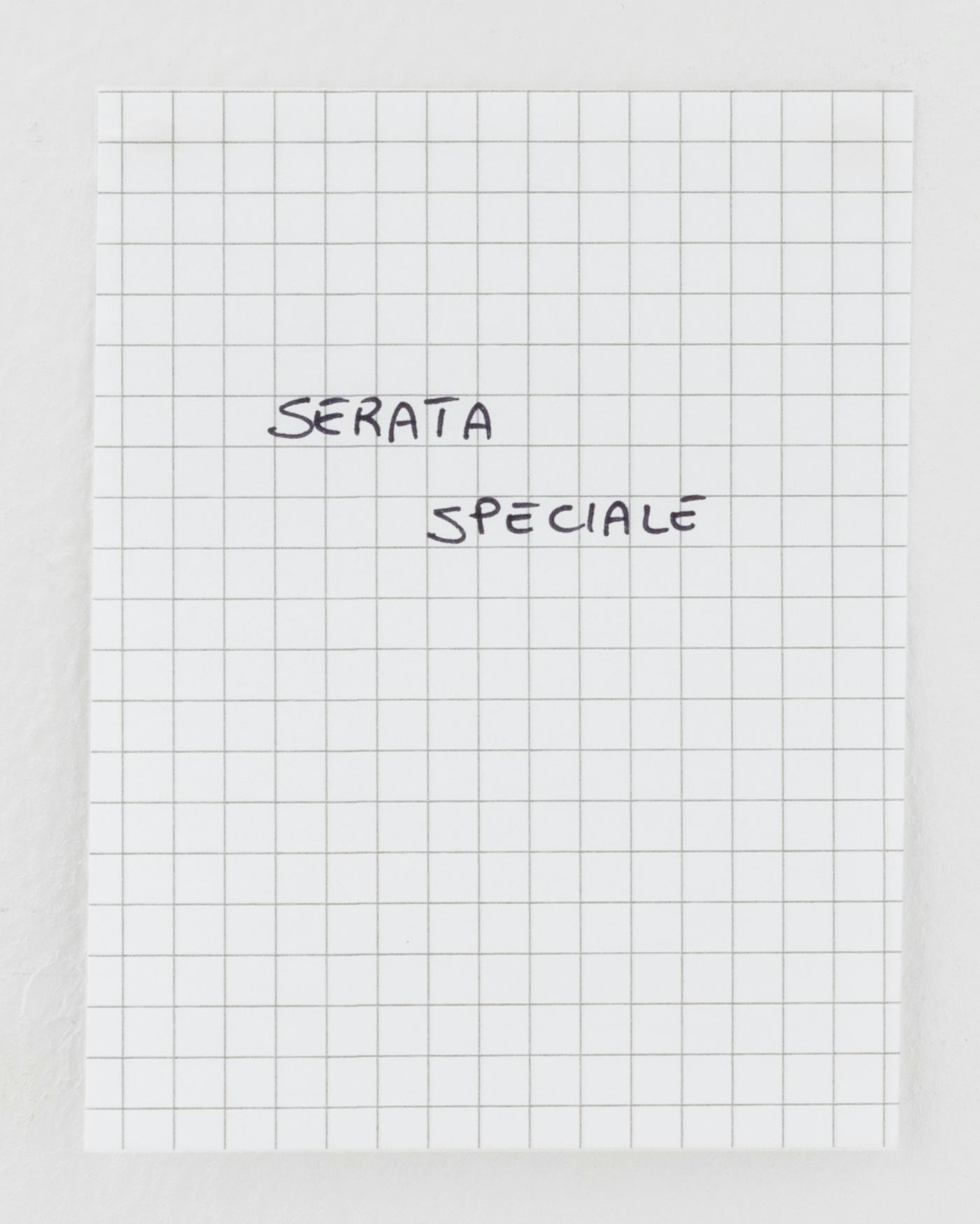 Handwritten note stating 'Serata Speciale' © Eleonora Agostini